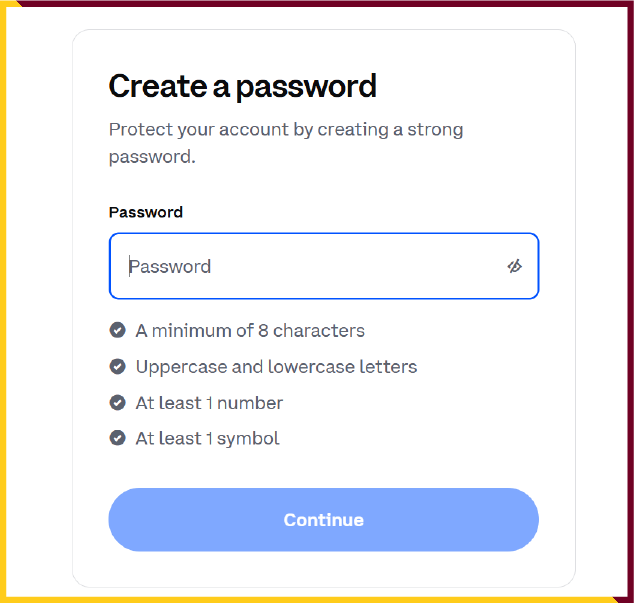After entering your email address, Coinbase will prompt you to create a strong and unique password.