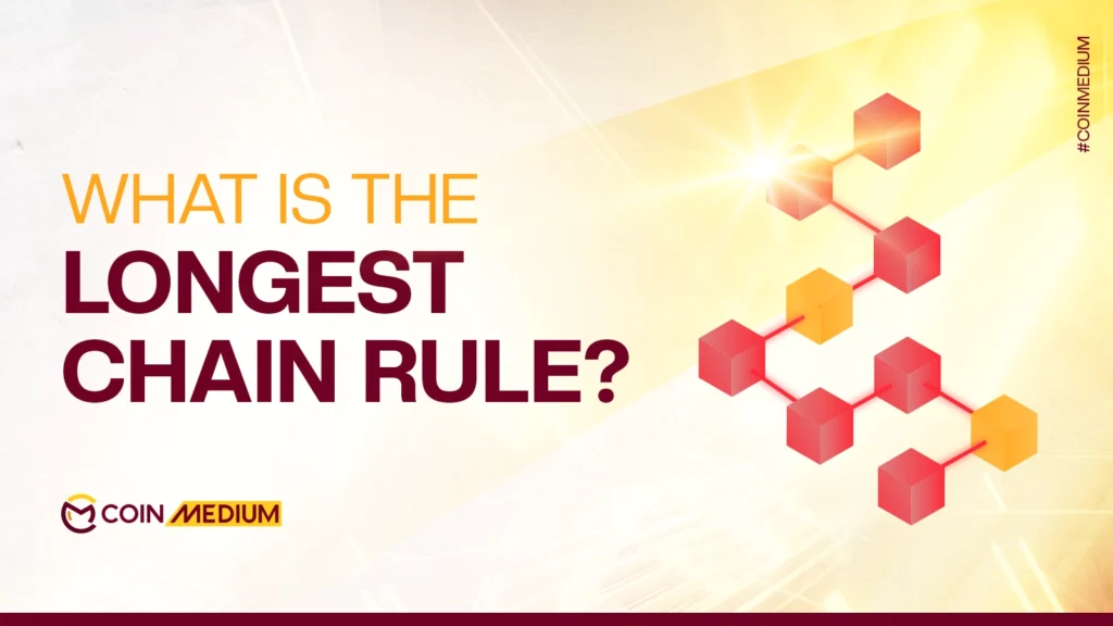 What is the Longest Chain Rule?